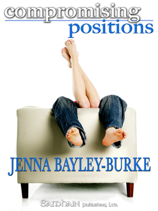 Title details for Compromising Positions by Jenna Bayley-Burke - Available